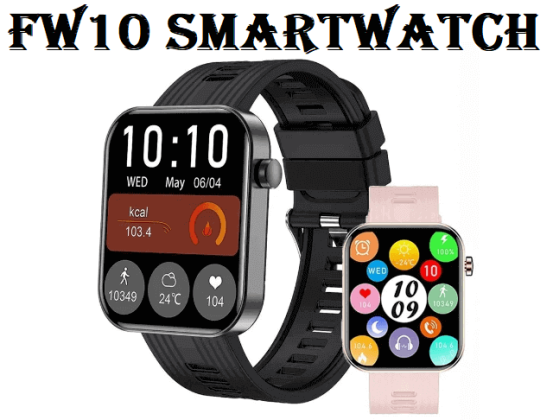 FW10 SmartWatch 2023 Specs Price Pros Cons Chinese Smartwatches