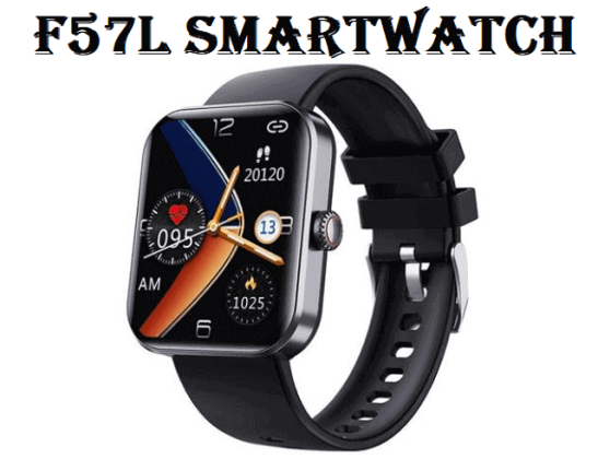 F57L SmartWatch 2023 Specs Price Pros Cons Chinese Smartwatches