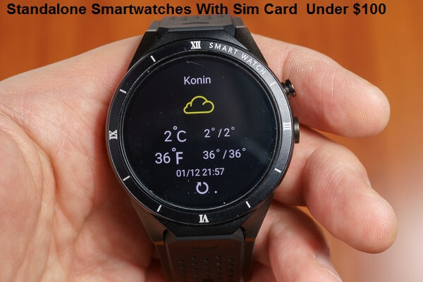 5 Best Standalone Smartwatches With Sim 
